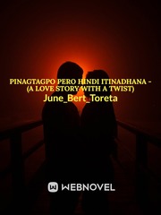 Pinagtagpo Pero Hindi Itinadhana - (A Love Story With A Twist) Book