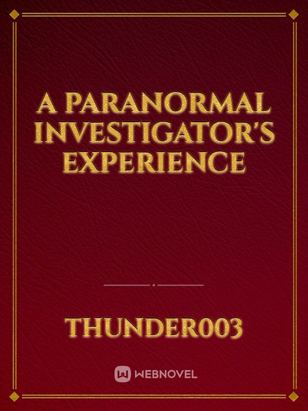 A Paranormal Investigator's Experience Book