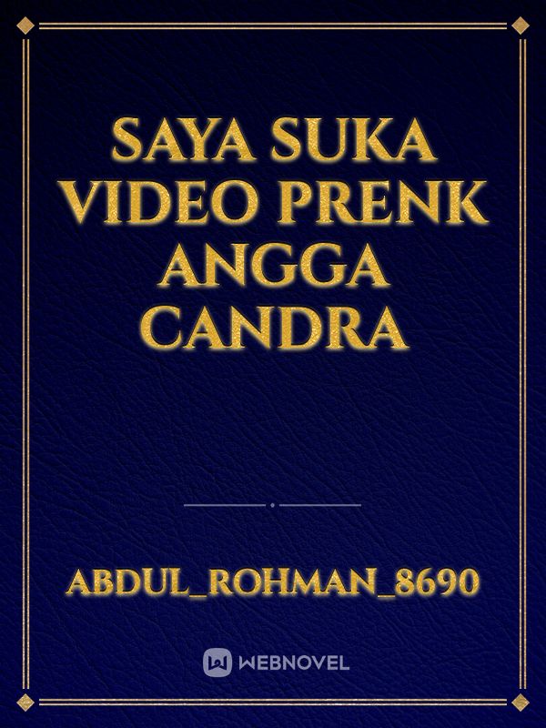 saya suka video prenk Angga Candra Book