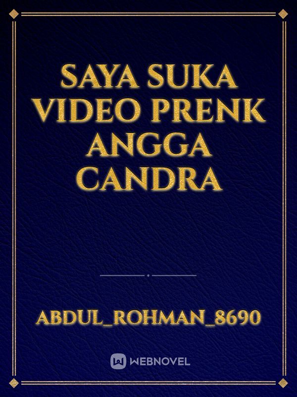 saya suka video prenk Angga Candra