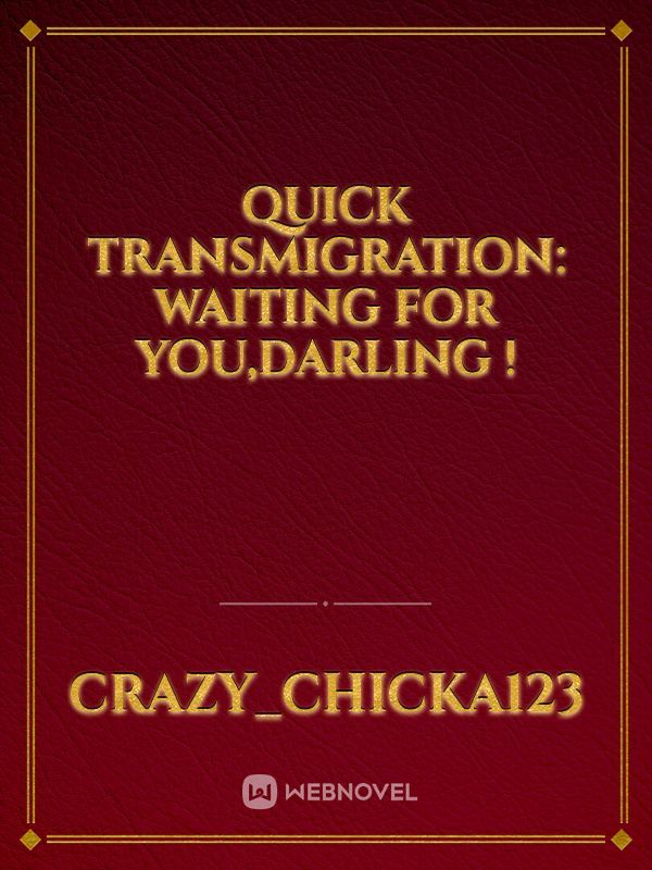 Quick transmigration: Waiting for you,darling ! Book