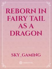 Reborn In Fairy Tail As A Dragon Book