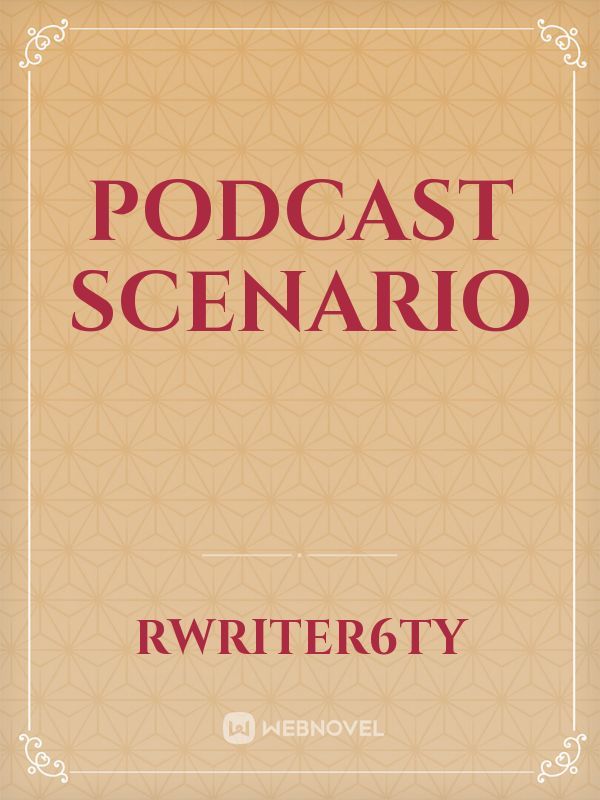 Podcast Scenario