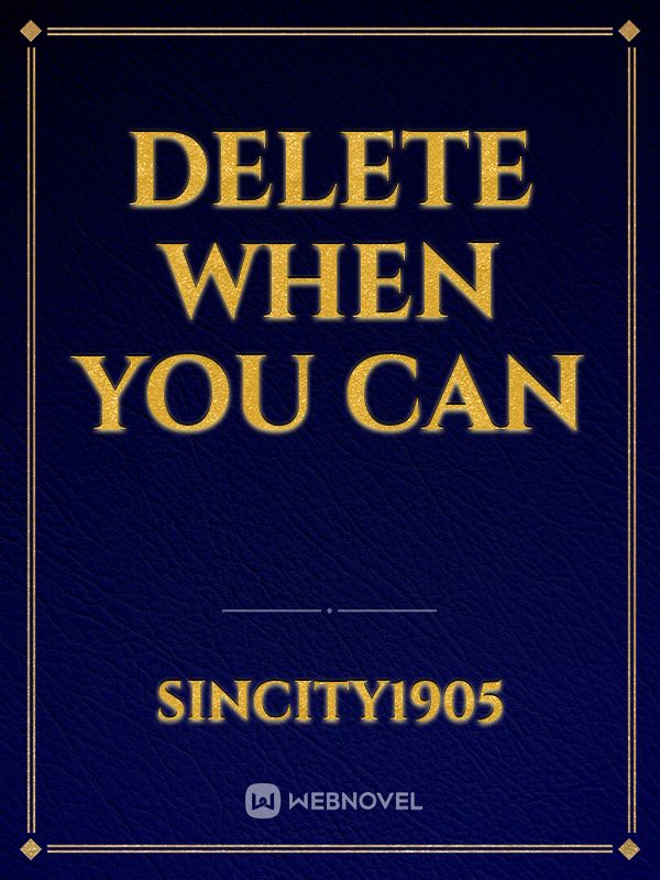 DELETE WHEN YOU CAN Book