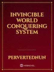 Invincible World Conquering System Book
