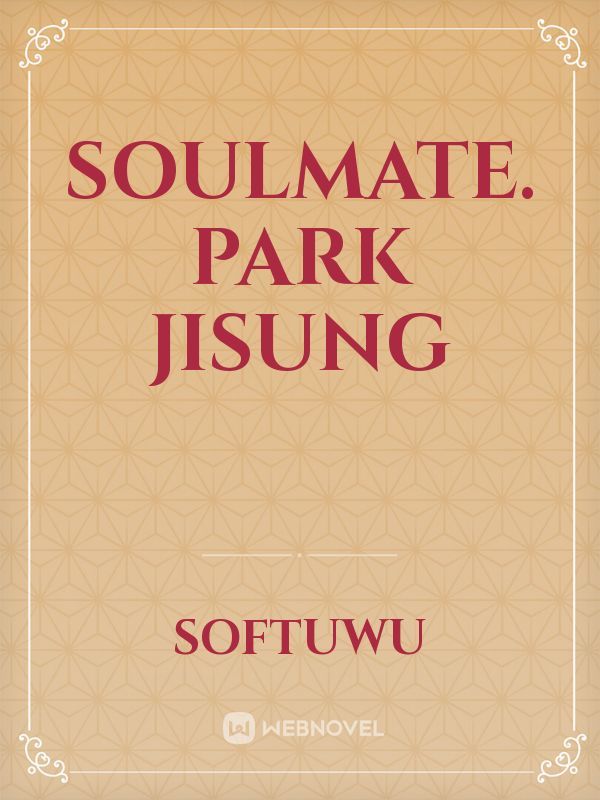 Soulmate. park jisung