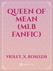 Queen Of Mean (MLB FANFIC) Book