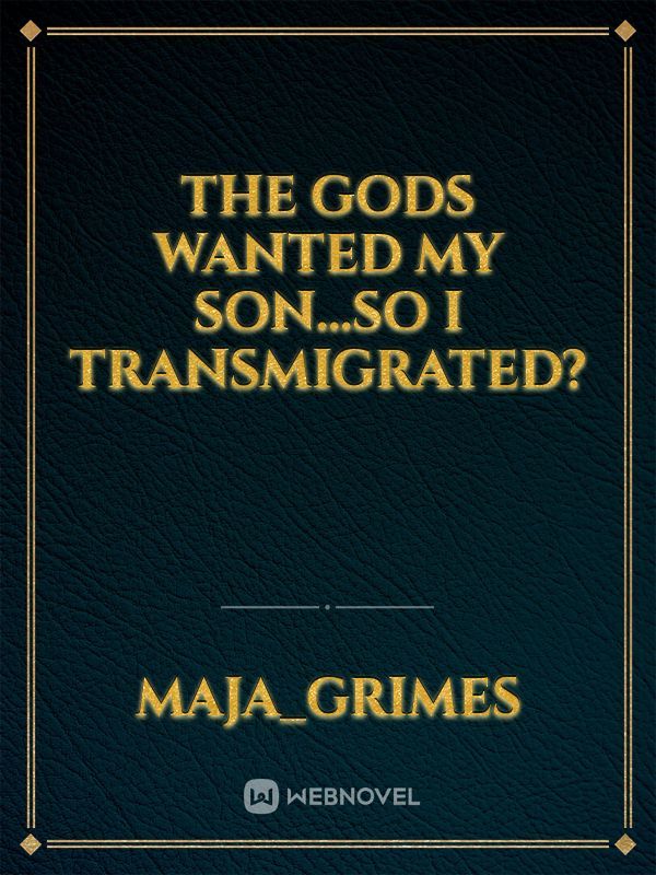 The Gods wanted my son...so I transmigrated? Book