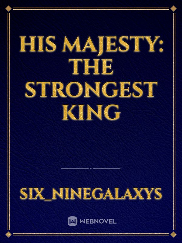 His Majesty: The Strongest King Book