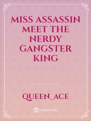Miss Assassin Meet The Nerdy Gangster King Book