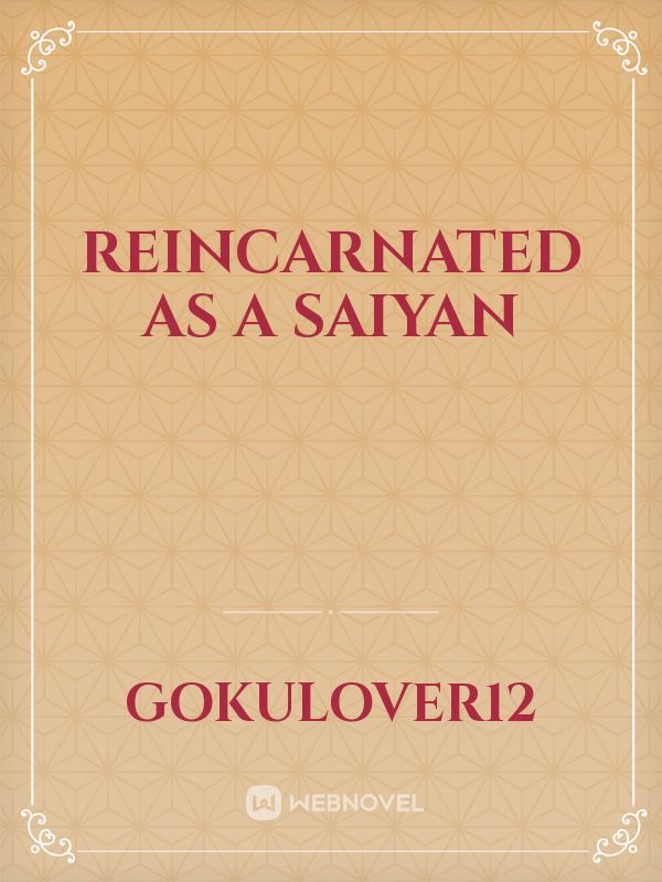 Reincarnated as a Saiyan