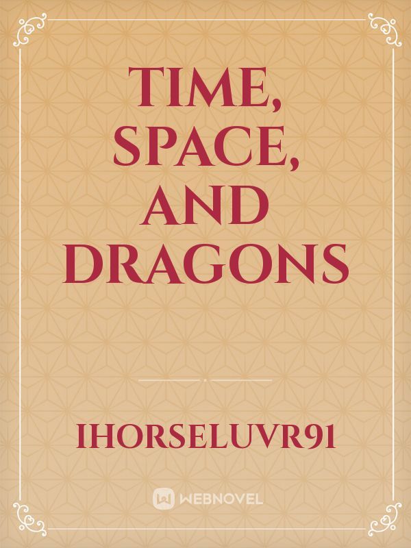 Time, Space, and Dragons