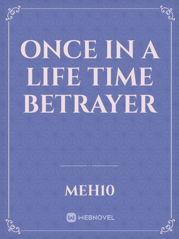 once in a life time betrayer Book