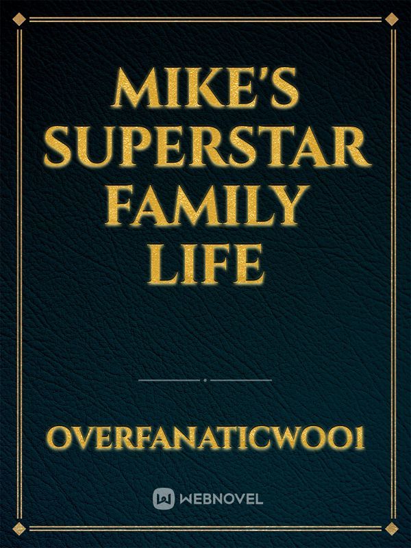 Mike's Superstar Family Life Book