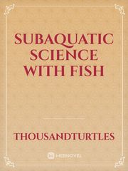 SubAquatic Science with Fish Book