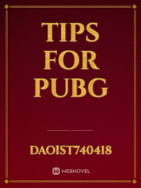 TIPS FOR PUBG