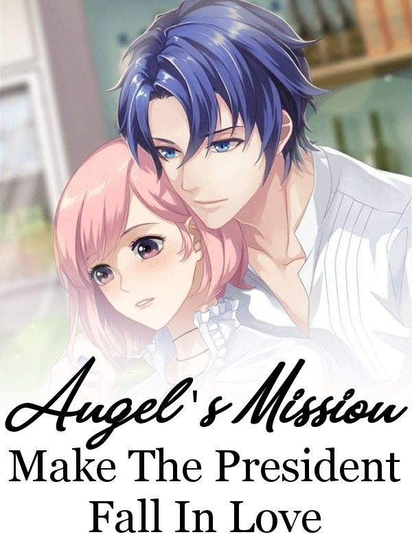 Angel's Mission - Make The President Fall In Love Book
