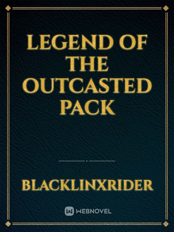 Legend Of The Outcasted Pack Book