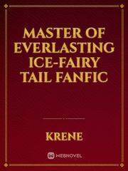 Master of Everlasting Ice-Fairy Tail Fanfic Book