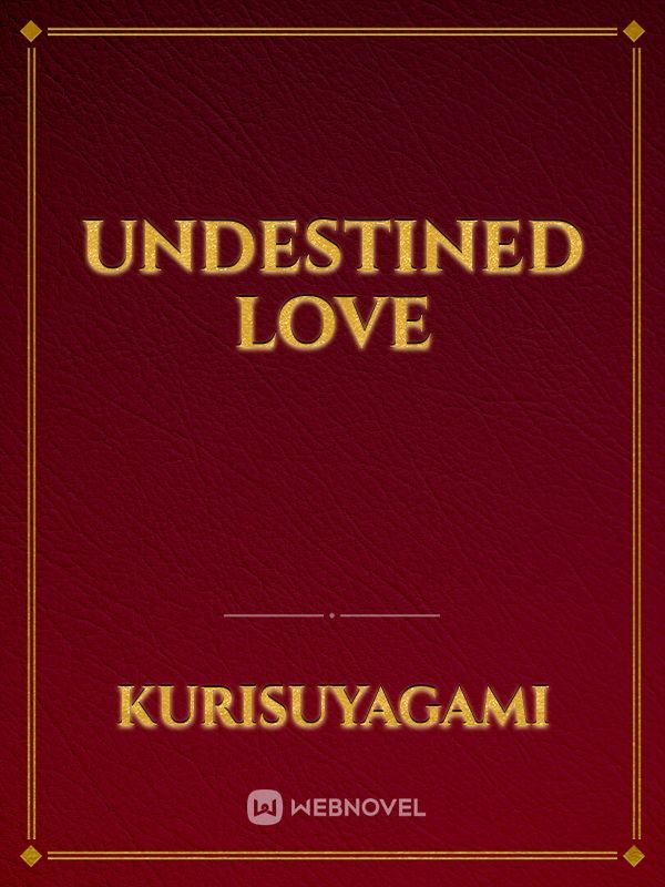 Undestined Love
