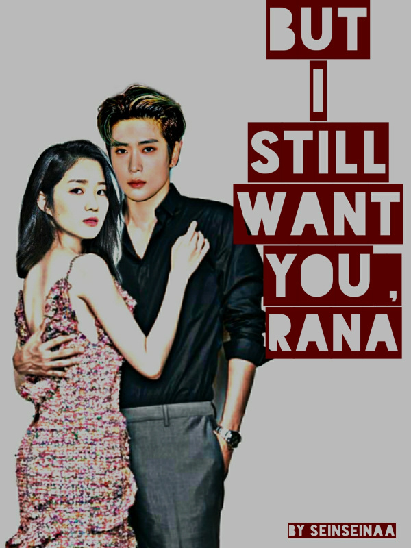 But I Still Want You, Rana Book