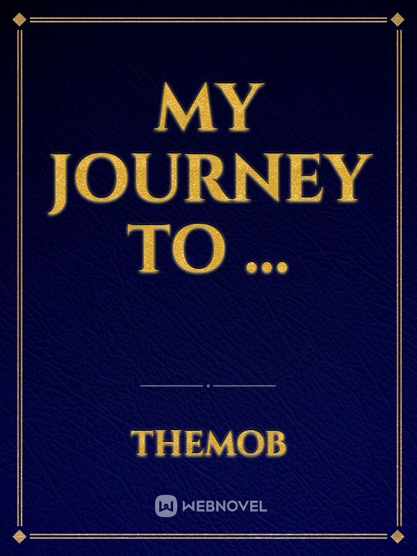 My Journey to ...