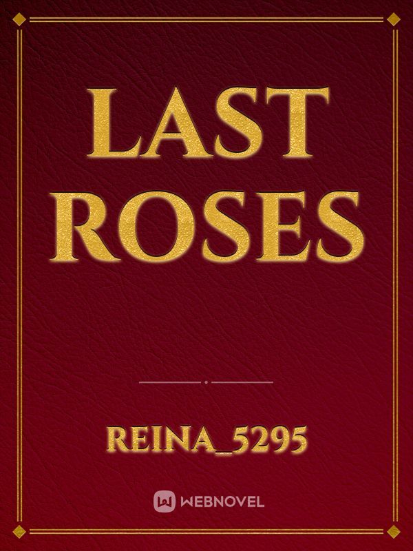 Last Roses