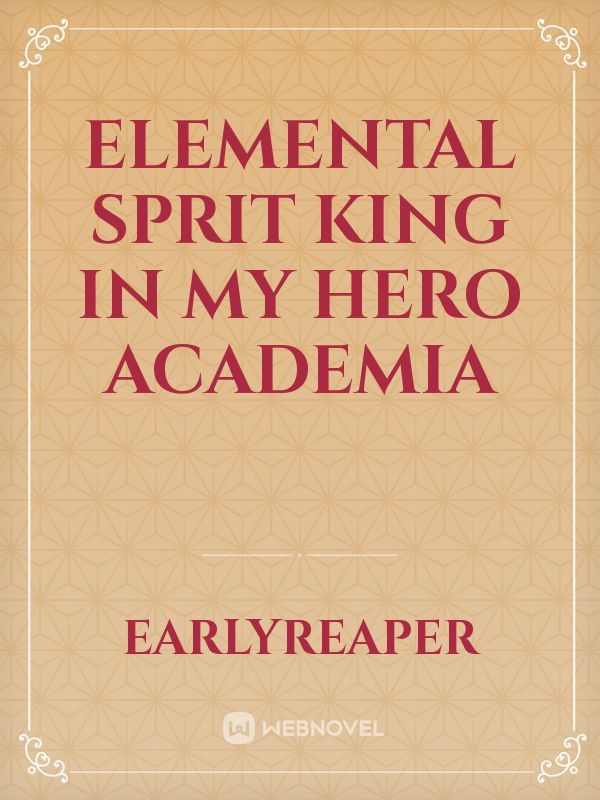 elemental sprit king in My hero academia Book