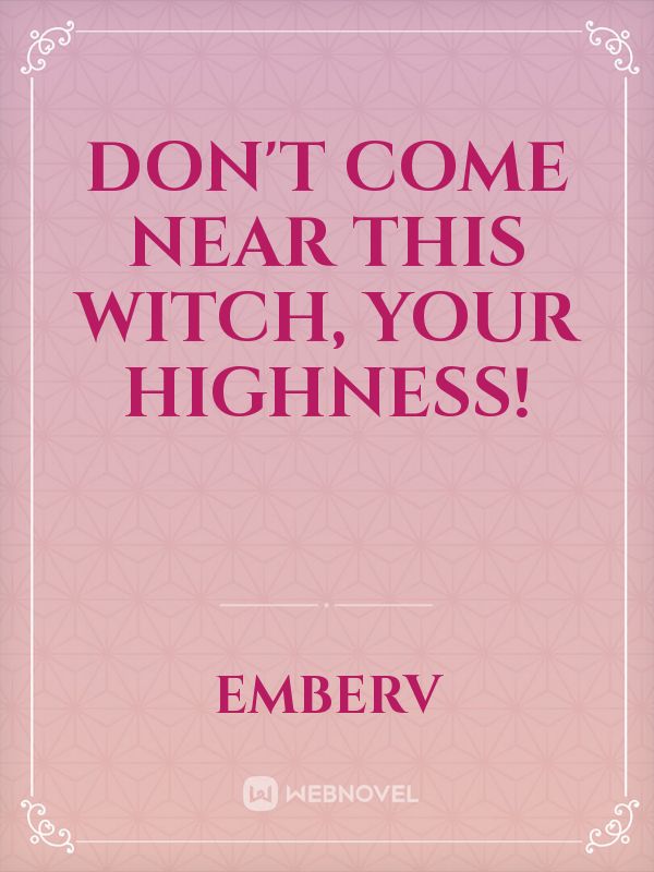 Don't come near this Witch, Your Highness! Book