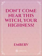 Don't come near this Witch, Your Highness! Book