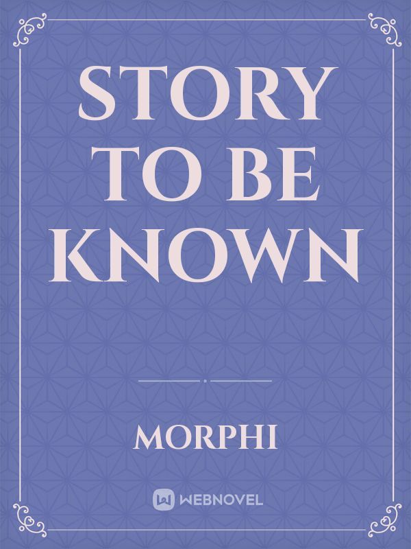 Story to be known Book
