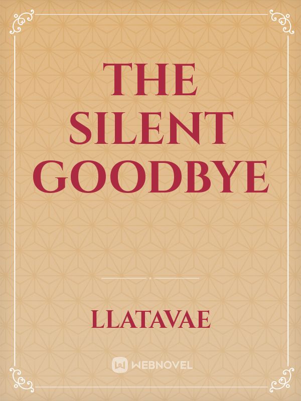 The Silent Goodbye