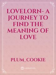 LOVELORN- A JOURNEY TO FIND THE MEANING OF LOVE Book