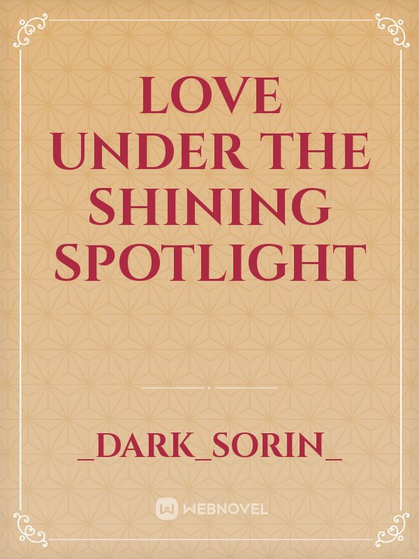 Love Under The Shining Spotlight
