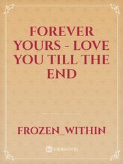 FOREVER YOURS - love you till the end Book