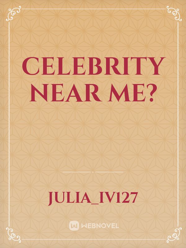 Celebrity near me? Book