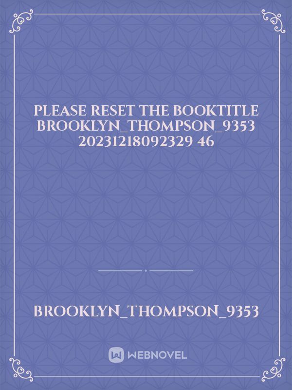 please reset the booktitle Brooklyn_Thompson_9353 20231218092329 46
