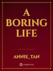 A boring life Book