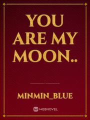 You are my moon.. Book