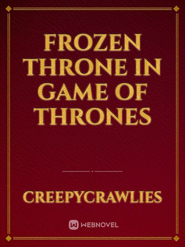 Frozen throne in Game of Thrones