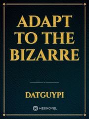 Adapt to the BIZARRE Book