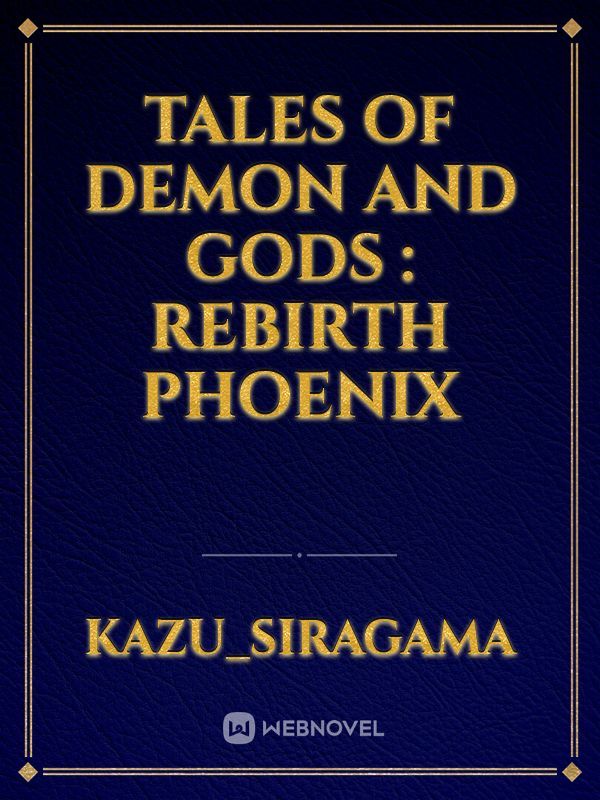 Tales of Demon and Gods : Rebirth Phoenix Book
