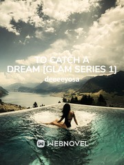 To Catch A Dream [Glam Series #1] Book