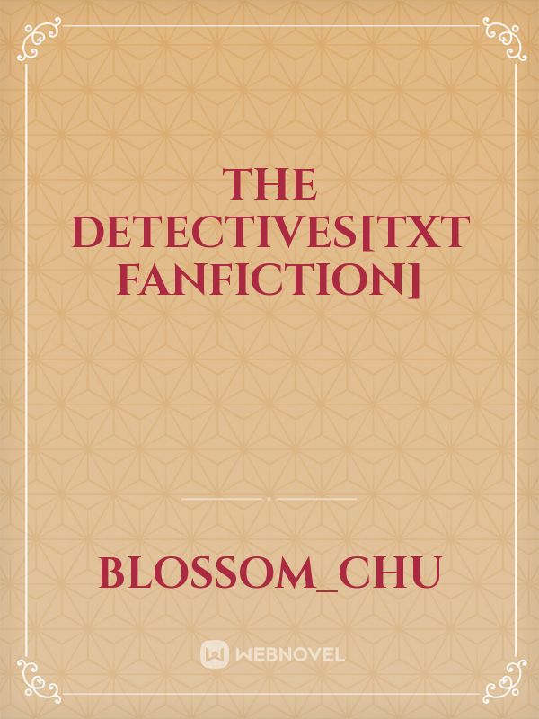 The Detectives[TXT Fanfiction] Book