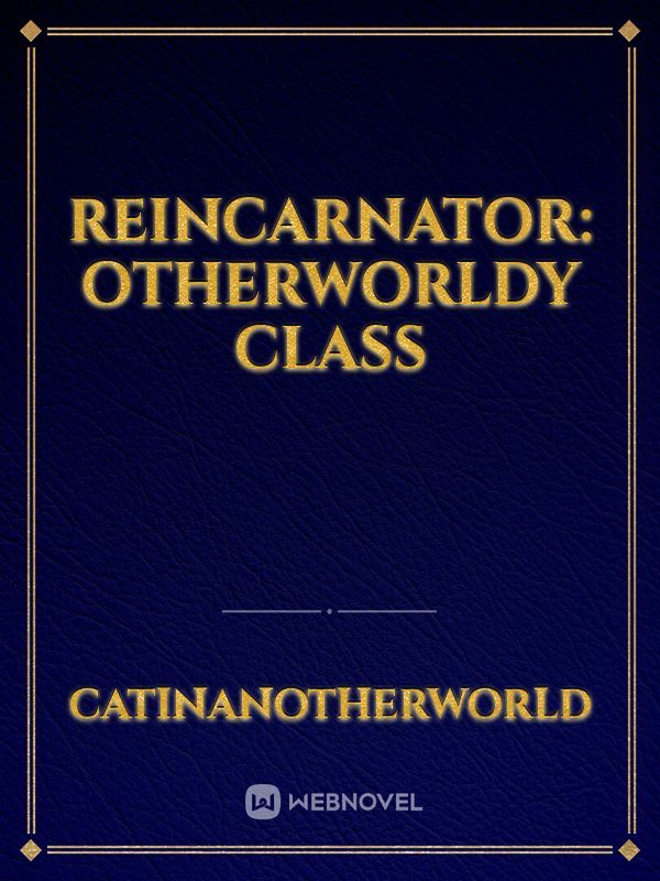Reincarnator: Otherworldy Class Book