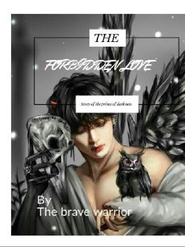THE FORBIDDEN LOVE : story of the prince of darkness