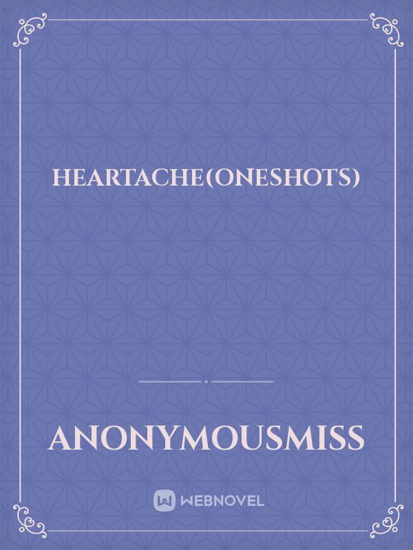 Heartache(oneshots) Book