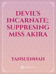 Devil's Incarnate; Suppresing Miss Akira Book