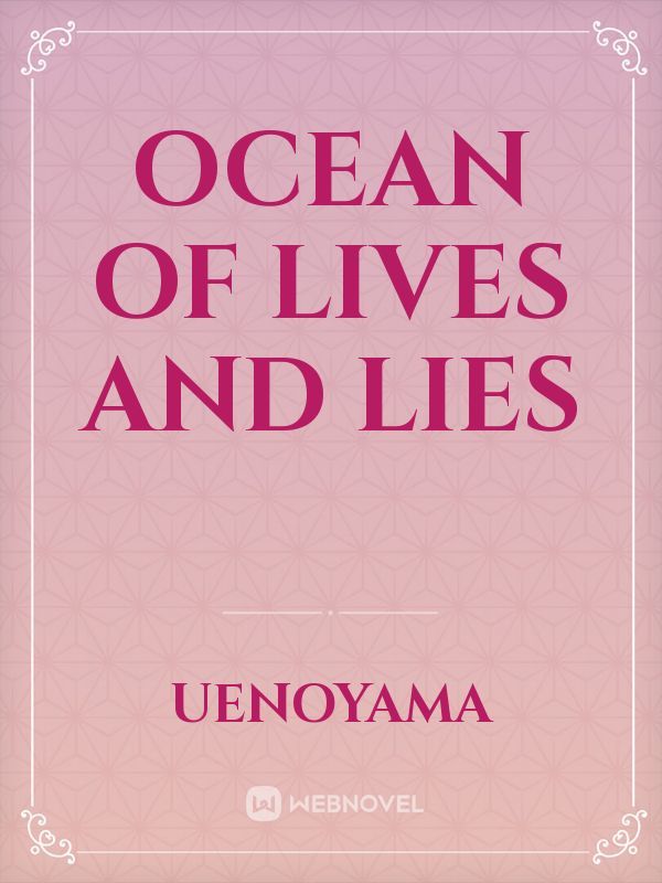 Ocean of Lives and Lies