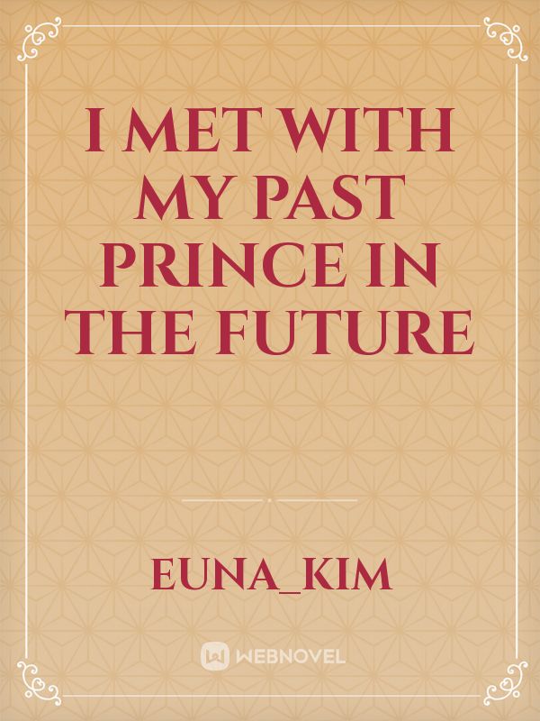 i met with my past prince in the future Book